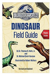 A softcover copy of the Jurassic World Dinosaur Field Guide book. The cover depicts the Jurassic World logo and a four different dinosaurs with text advertising "revised and updated" and "poster inside"