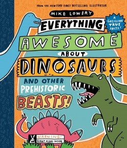 Everything Awesome About Dinosaurs and Other Prehistoric Beasts
