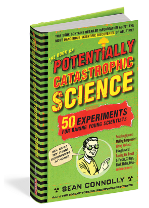 Green hardcover copy of The Book of Potentially Catastrophic Science at home experiments book by Sean Connolly